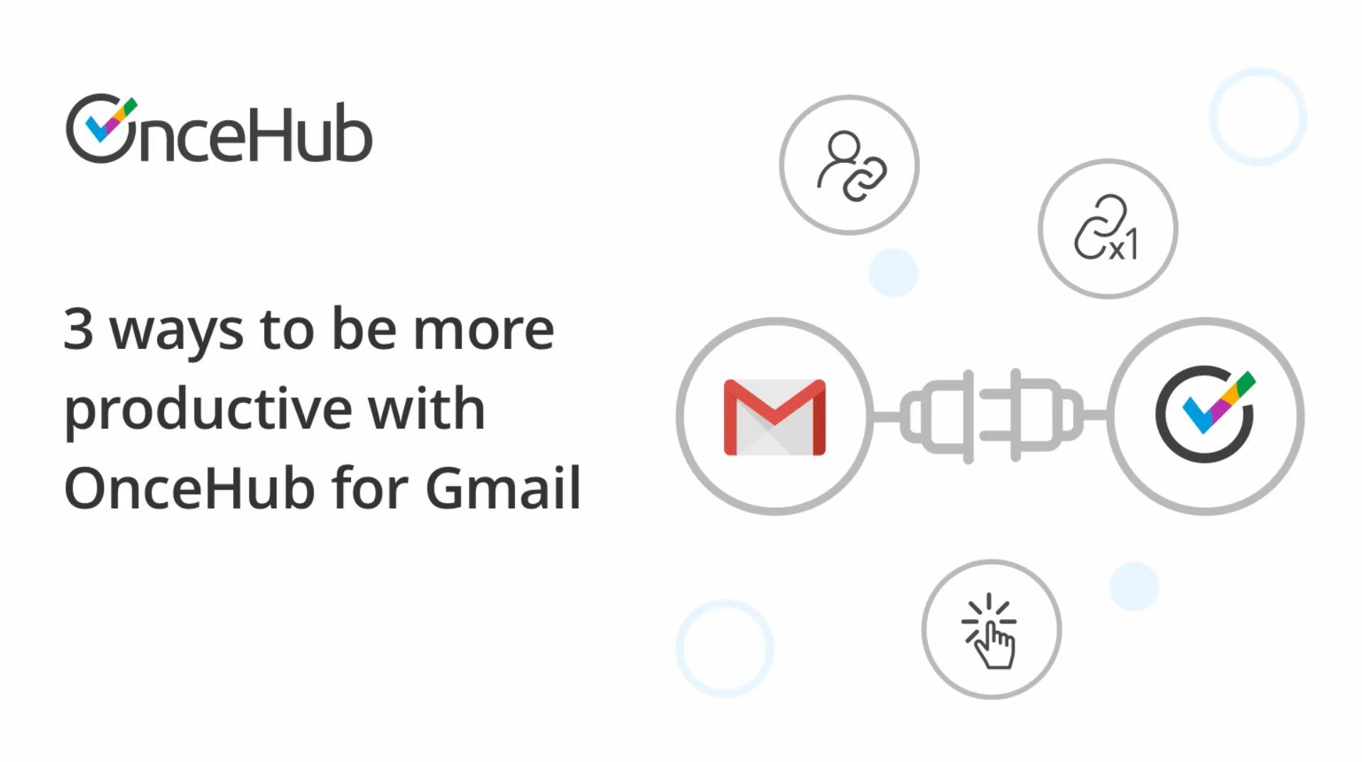 Webinar replay: 3 ways to be more productive with OnceHub for Gmail