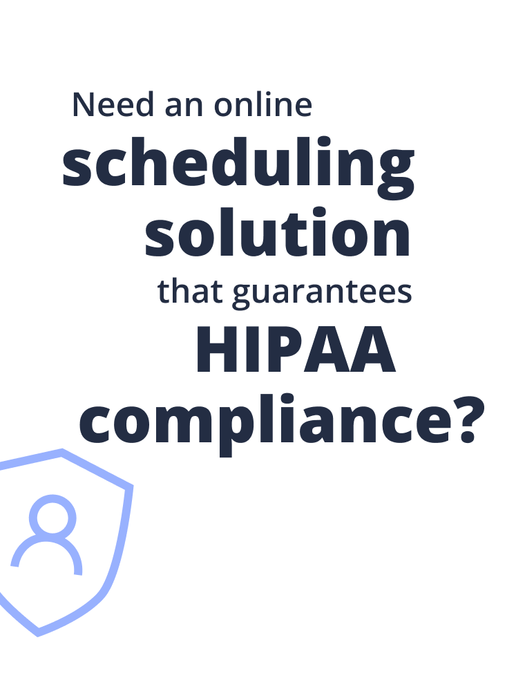 scheduling solution that guarantees HIPAA compliance